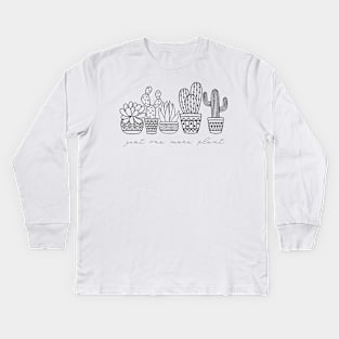 Just One More Plant Kids Long Sleeve T-Shirt